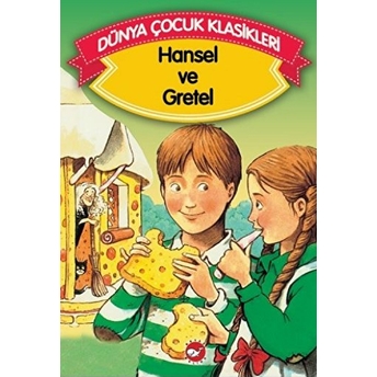 Hansel Ve Gretel (Düz Yazılı) / Dünya Çocuk Klasikleri Grimm Kardeşler