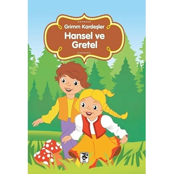 Hansel Ve Gretel Grimm Kardeşler