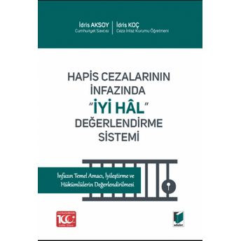 Hapis Cezalarının Infazında ''Iyi Hâl'' Değerlendirme Sistemi Idris Aksoy