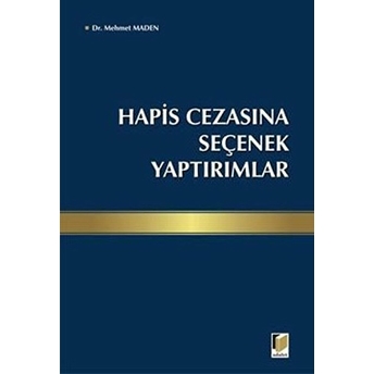 Hapis Cezasına Seçenek Yaptırımlar Mehmet Maden