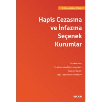 Hapis Cezasına Ve Infazına Seçenek Kurumlar Duygu Çağlar Doğan