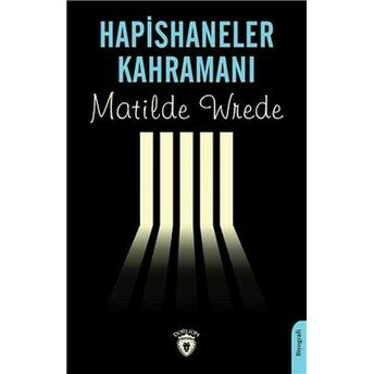 Hapishaneler Kahramanı Matilde Wrede