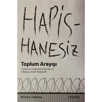 Hapishanesiz Toplum Arayışı Münker Odabaşı