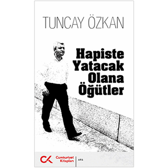 Hapiste Yatacak Olana Öğütler Tuncay Özkan