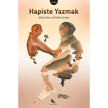 Hapiste Yazmak Derleme