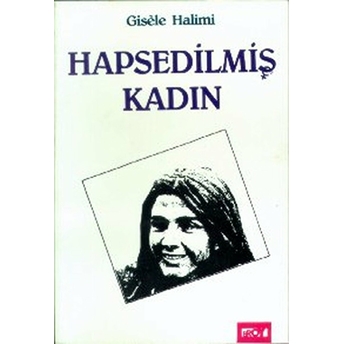 Hapsedilmiş Kadın Gisele Halimi