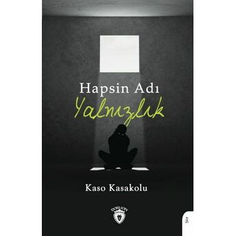 Hapsin Adı Yalnızlık Kaso Kasakolu