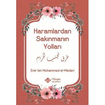 Haramlardan Sakınmanın Yolları Emir Bin Muhammed El Medari