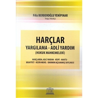 Harçlar Yargılama - Adli Yardım Filiz Berberoğlu Yenipınar