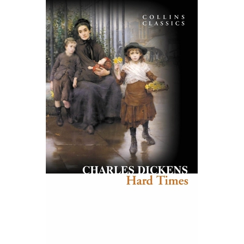 Hard Times (Collins Classics)-Charles Dickens