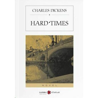 Hard Times Zor Zamanlar Charles Dickens