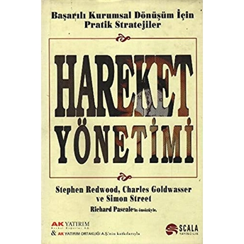 Hareket Yönetimi Başarılı Kurumsal Dönüşüm Için Pratik Stratejiler Stephen Redwood Charles Goldwasser Simon Street