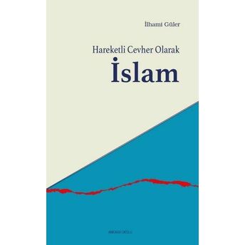 Hareketli Cevher Olarak Islam Ilhami Güler