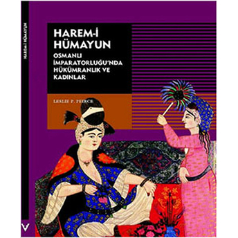 Harem-I Hümayun Leslie P. Peirce