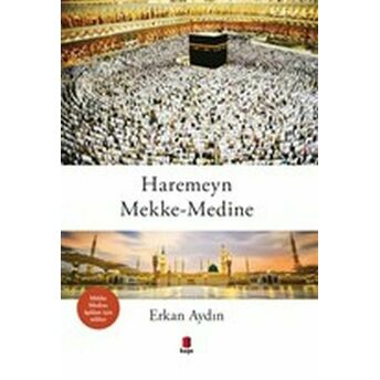 Haremeyn Mekke - Medine Erkan Aydın