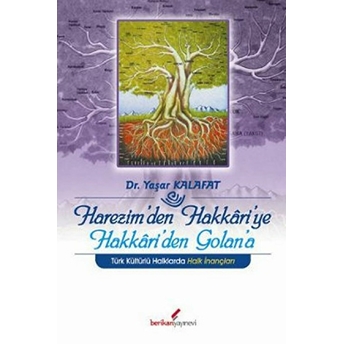 Harezim'den Hakkari'ye Hakkari'den Golan'a-Yaşar Kalafat