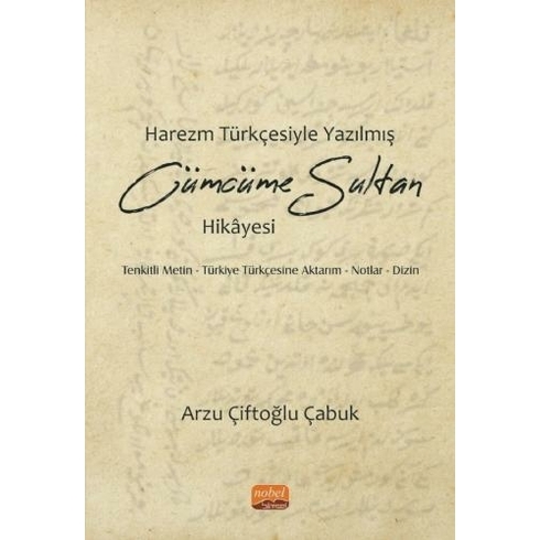 Harezm Türkçesiyle Yazılmış Cümcüme Sultan Hikayesi - Arzu Çiftoğlu Çabuk