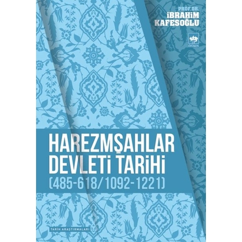 Harezmşahlar Devleti Tarihi (485-618  1092-1221) Ibrahim Kafesoğlu