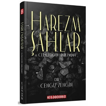 Harezmşahlar Ve Celaleddin Harezmşah Cengiz Zengin