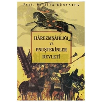 Harezmşahlığı Ve Enuştekinler Devleti