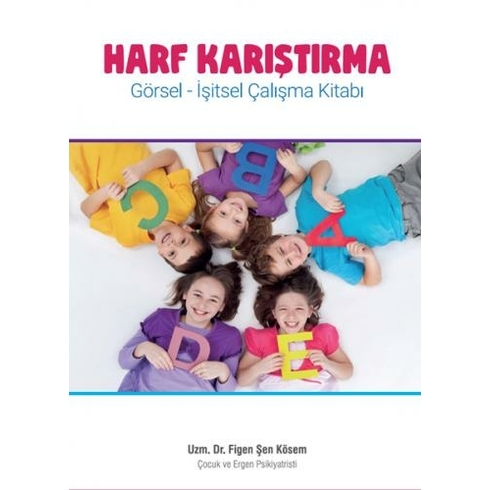 Harf Karıştırma - Görsel-Işitsel Çalışma Kitabı - Figen Şen Kösem