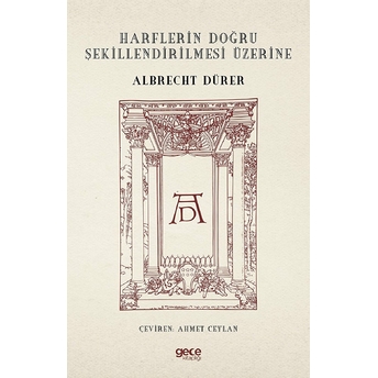 Harflerin Doğru Şekillendirilmesi Üzerine - Albrecht Dürer