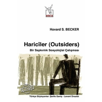 Hariciler (Outsiders) - Bir Sapkınlık Sosyolojisi Çalışması Howard S. Becker