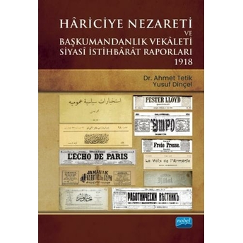 Hâriciye Nezareti Ve Başkumandanlık Vekâleti Siyasi Istihbârât Raporları -1918 Ahmet Tetik