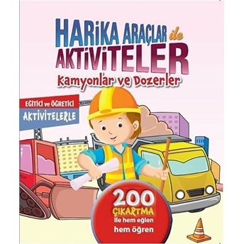 Harika Araçlar Ile Aktiviteler - Kamyonlar Ve Dozerler Kolektif