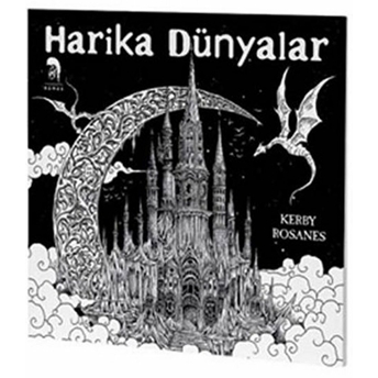 Harika Dünyalar - Yetişkinler Için Boyama Kitabı Kerby Rosanes