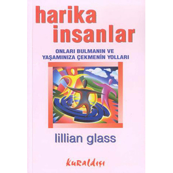 Harika Insanlar: Onları Bulmanın Ve Yaşamınıza Çekmenin Yolları Lillian Glass