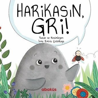 Harikasın Gri Irma Zmiriç Çetinkaya