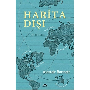 Harita Dışı Alastair Bonnett