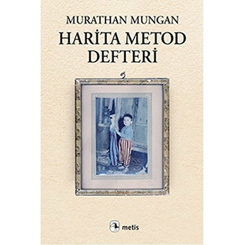 Harita Metod Defteri Murathan Mungan