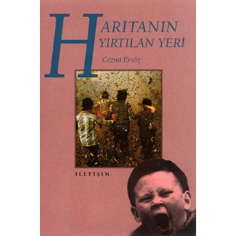 Haritanın Yırtılan Yeri Cezmi Ersöz