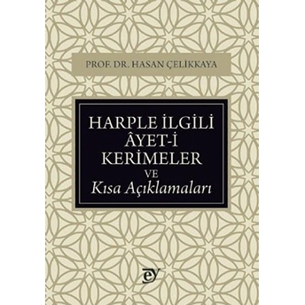 Harple Ilgili Ayet-I Kerimeler Ve Kısa Açıklamaları - Hasan Çelikkaya