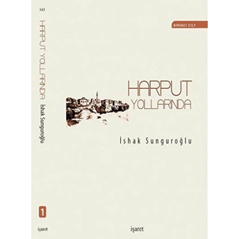 Harput Yollarında (4 Cilt - 2 Kitap) Ishak Sunguroğlu