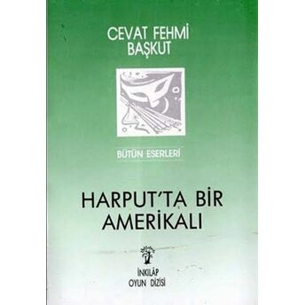 Harputta Bir Amerikalı Cevat Fehmi Başkut