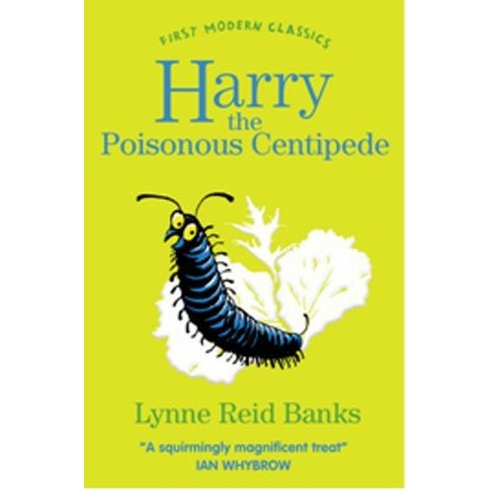 Harry The Poisonous Centipede (First Modern Classics) Lynne Reid Banks