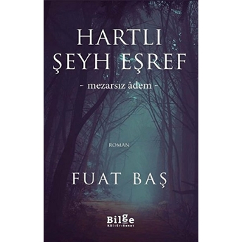 Hartlı Şeyh Eşref - Mezarsız Adem Fuat Baş