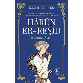 Harun Er-Reşid (Harunname) Kazım Tekiner