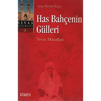 Has Bahçenin Gülleri - Sivas Masalları-Ayşe Benek Kaya