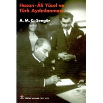 Hasan - Ali Yücel Ve Türk Aydınlanması Ali Mehmet Celal Şengör