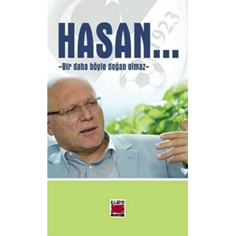 Hasan / Bir Daha Böyle Doğan Olmaz Kolektif