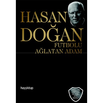 Hasan Doğan Futbolu Ağlatan Adam Kollektif