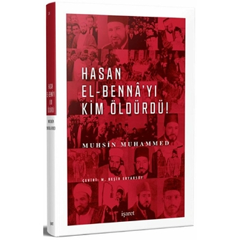 Hasan El-Benna'Yı Kim Öldürdü! Muhsin Muhammed