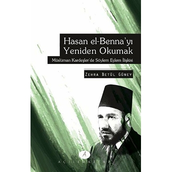 Hasan El-Benna'yı Yeniden Okumak Zehra Betül Güney