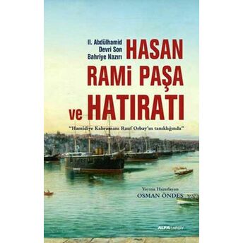 Hasan Rami Paşa Ve Hatıratı Osman Öndeş