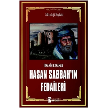 Hasan Sabbah'ın Fedaileri - Öldürmek Için Doğanlar Ibrahim Karahan