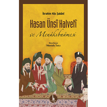 Hasan Ünsi Halveti Ve Menakıbnamesi Ibrahim Has Şabani